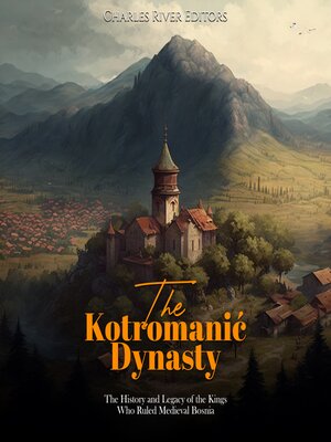 cover image of The Kotromanić Dynasty